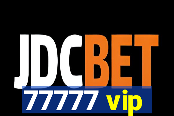 77777 vip